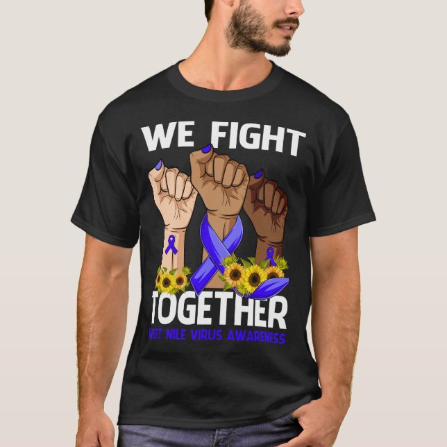 We Fight Together WEST NILE VIRUS AWARENESS T-Shirt (Front)