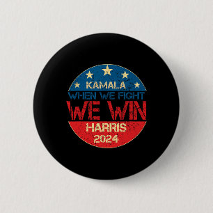 We Fight We Win 2024 Kamala Harris For Usa Preside 2 Inch Round Button