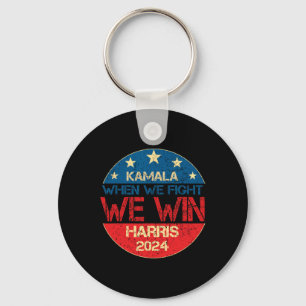 We Fight We Win 2024 Kamala Harris For Usa Preside Keychain