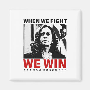 We Fight We Win 2024 Kamala Harris For Usa Preside Magnet
