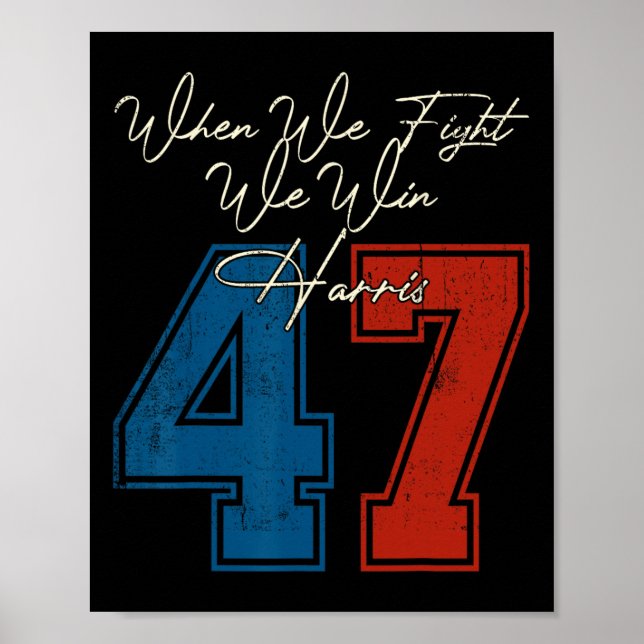 We Fight We Win 2024 Kamala Harris For Usa Preside Poster (Front)