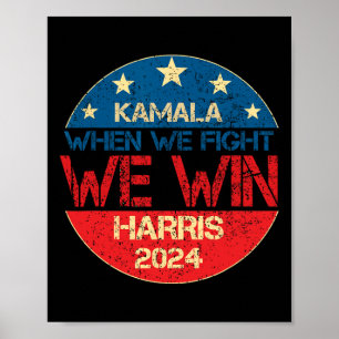 We Fight We Win 2024 Kamala Harris For Usa Preside Poster