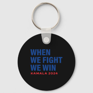 We Fight We Win Kamala Harris For President 2024 V Keychain
