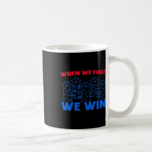 We Fight We Win Raised Cat Paws For Harris Wheimer Coffee Mug