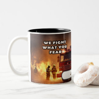 We Fight What You Fear Firefighter Two-Tone Coffee Mug
