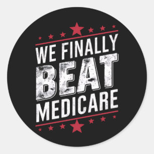 We Finally Beat Medicare Trump Biden Election Classic Round Sticker