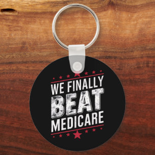 We Finally Beat Medicare Trump Biden Election Keychain