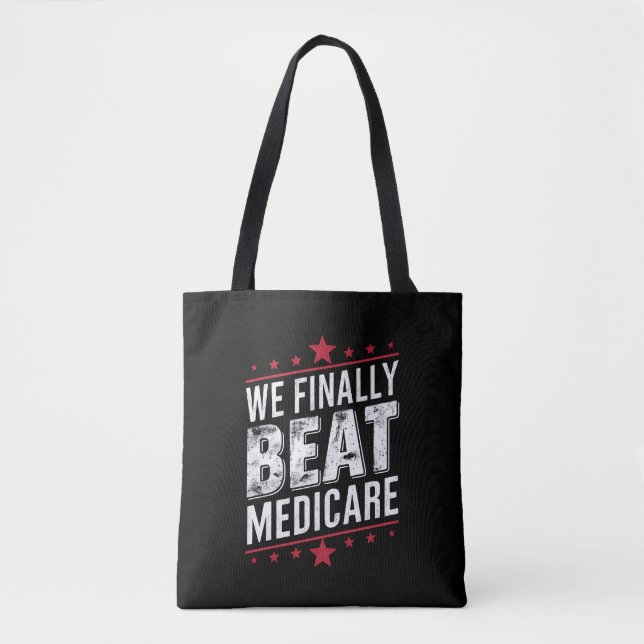 We Finally Beat Medicare Trump Biden Election Tote Bag (Front)