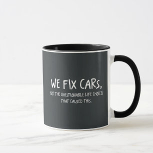 We Fix Cars Not The Questionable Life Choices Mug