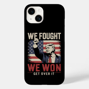 We Fought We Won Get Over It Trump 47th President Case-Mate iPhone 14 Case