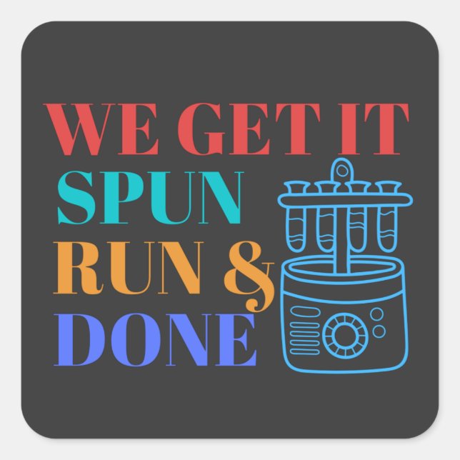 WE GET IT SPUN RUN AND DONE - LABLIFE SQUARE STICK SQUARE STICKER (Front)