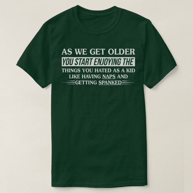 We Get Older T-Shirt (Design Front)