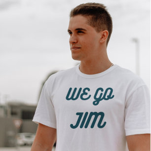 we go Jim, gym funny with blue text T-Shirt