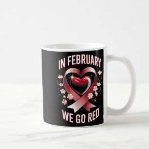 We Go Red February Heart Disease Awareness  Coffee Mug