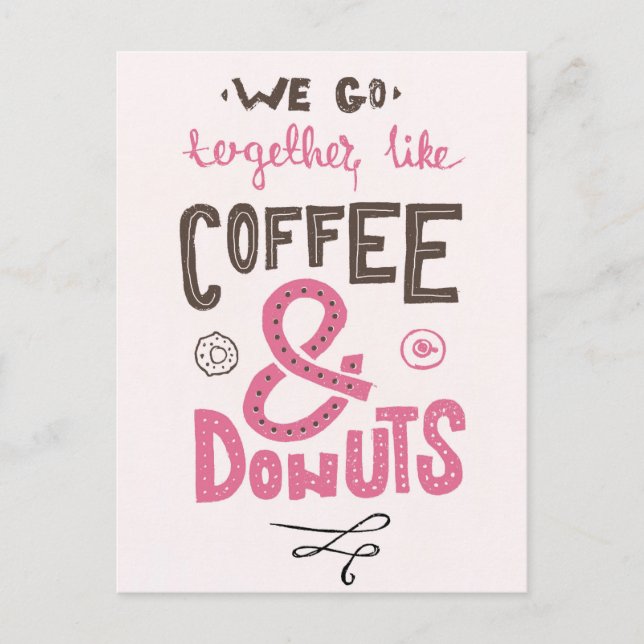 We go together like coffee and doughnuts postcard (Front)