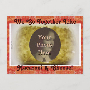 We Go Together Like Macaroni & Cheese Picture Postcard