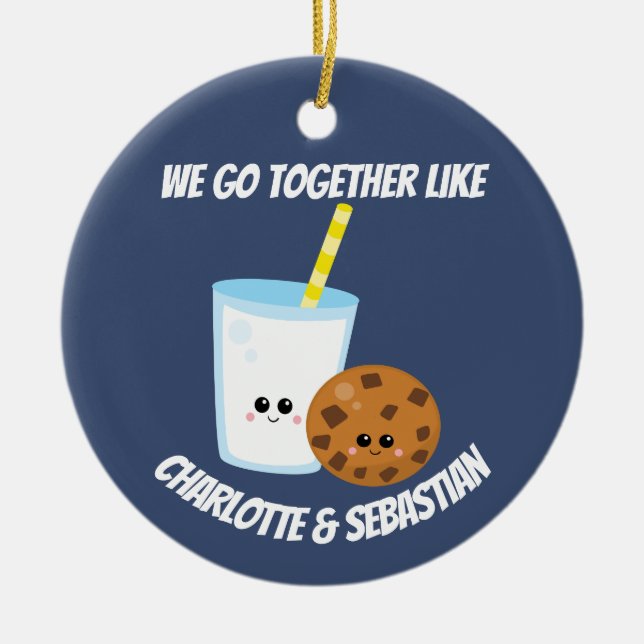 We go together like milk and cookies personalized ceramic ornament (Front)