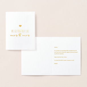 We Go Together Like Mrs & Mrs Foil Card