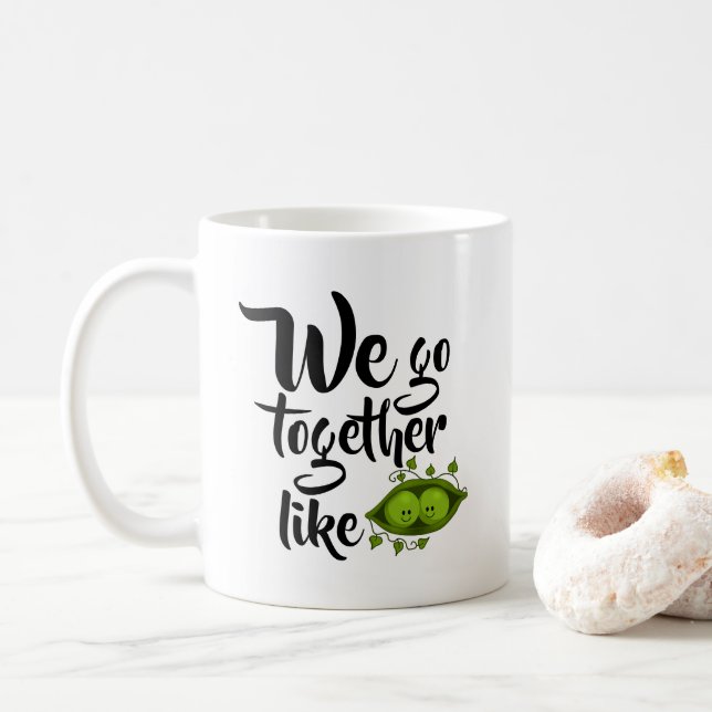 We Go Together Like Two Peas In A Pod Coffee Mug (With Donut)