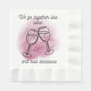 We Go Together Like Wine & Bad Choices" Bridesmaid Napkin