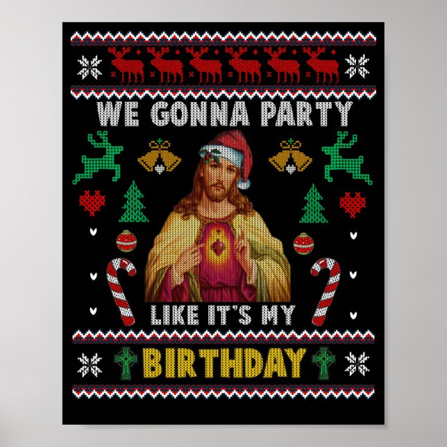 We Gonna Party Like It's My Birthday Jesus Sweater Poster (Front)