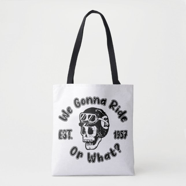 We gonna ride or what tote bag (Front)