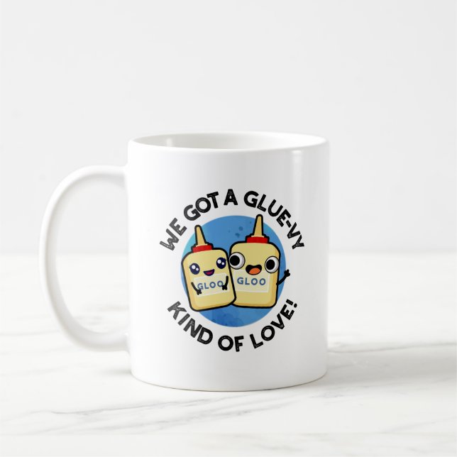 We Got A Glue-vy Kind Of Love Funny Glue Pun  Coffee Mug (Left)