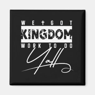 We Got Kingdom Work To Do Yall Funny Bible Verse C Magnet