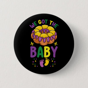 We Got The Baby Mardi Gras Pregnancy Announcement 2 Inch Round Button