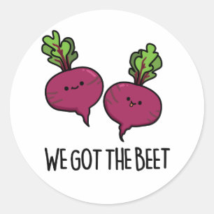 We Got The Beet Funny Beetroot Pun Classic Round Sticker