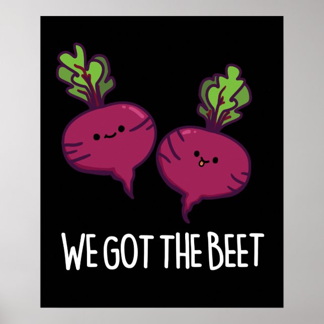 We Got The Beet Funny Beetroot Pun Dark BG Poster (Front)
