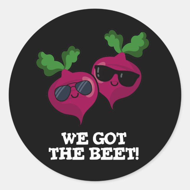 We Got The Beet Funny Veggie Pun Dark BG Classic Round Sticker (Front)