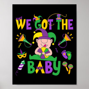 We Got The Byby Happy Mardi Gras Carnival  Poster