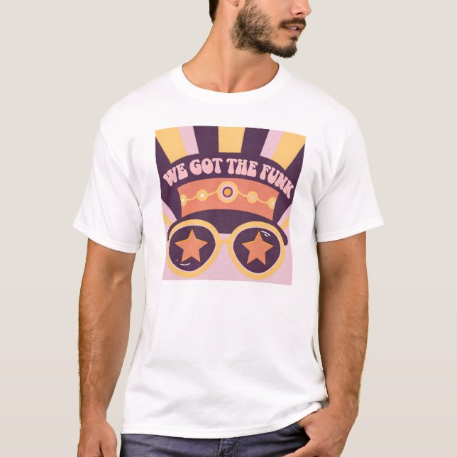 We got the funk bootsy T-Shirt (Front)