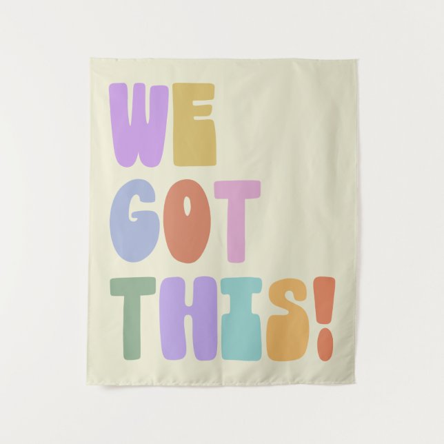 We Got This Inspirational Quote Cute Pastel   Tapestry (Front)