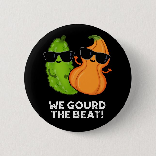We Gourd The Beat Funny Veggie Pun Dark BG 2 Inch Round Button (Front)