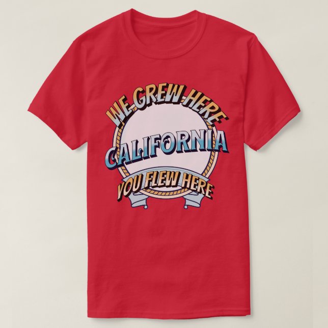 We Grew Here You Flew Here T-Shirt (Design Front)