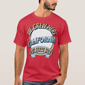 We Grew Here You Flew Here T-Shirt