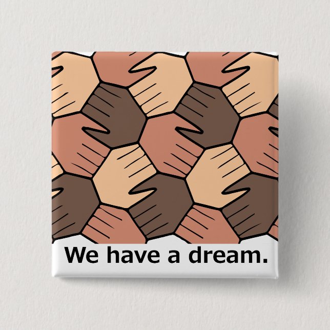 We Have a Dream. 2 Inch Square Button (Front)