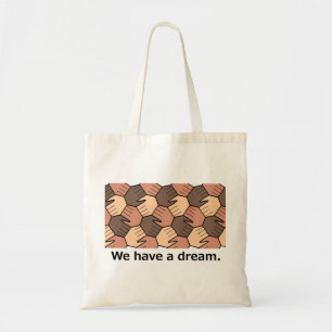 We Have a Dream. Tote Bag