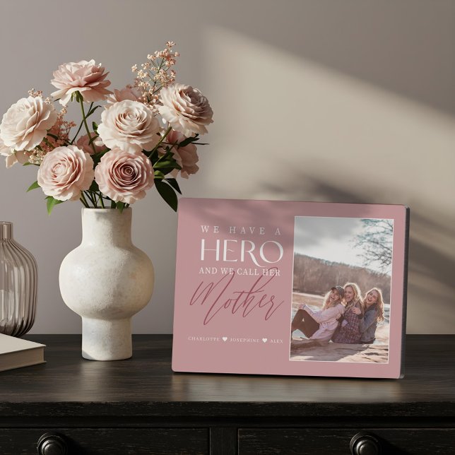 We Have a Hero We Call Her Mother Photo Keepsake Plaque (We Have a Hero We Call Her Mother Photo Keepsake Plaque)