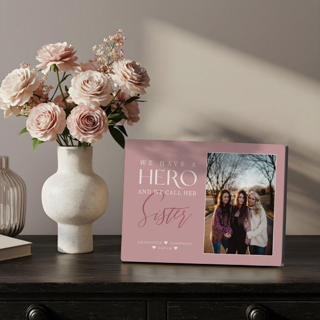 We Have a Hero We Call Her Sister Photo Keepsake Plaque (We Have a Hero We Call Her Sister Photo Keepsake Plaque)