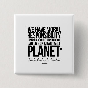 We have a moral responsibility 2 inch square button