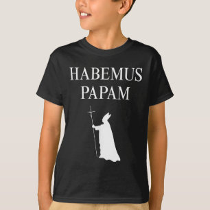 We Have A Pope_ Habemus Papam 2025 God Bless Pope T-Shirt