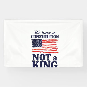 We Have Constitution Not a King USA Pro Democratic Banner