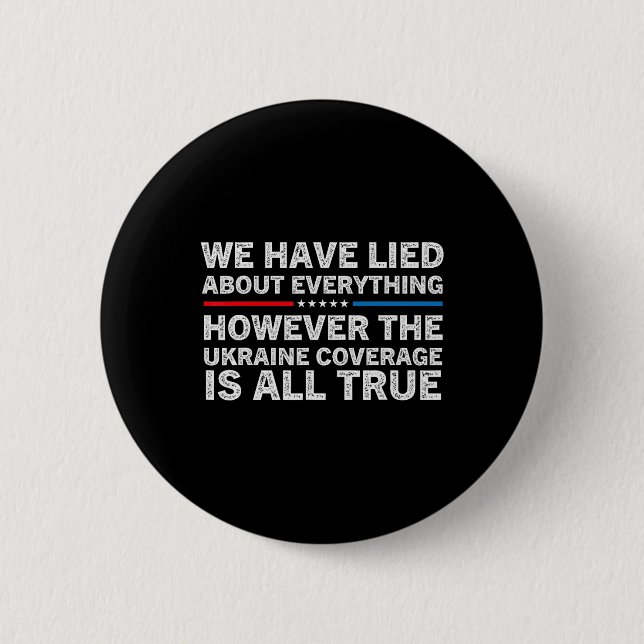 We Have Lied About Everything Ukrainian Support Uk 2 Inch Round Button (Front)