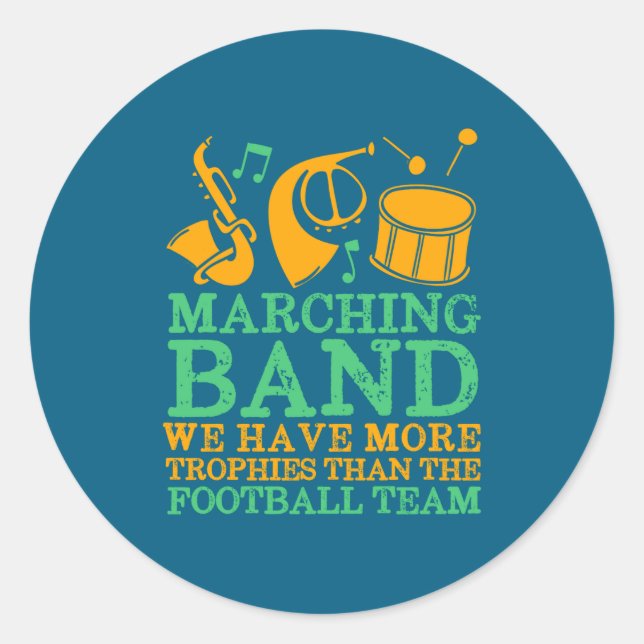 We Have More Trophies Funny Marching Band  Classic Round Sticker (Front)