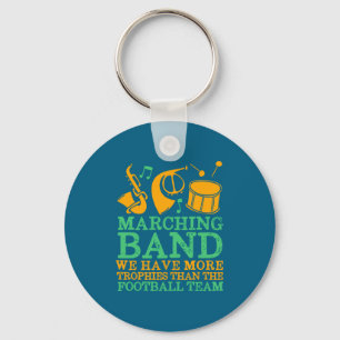 We Have More Trophies Funny Marching Band Keychain