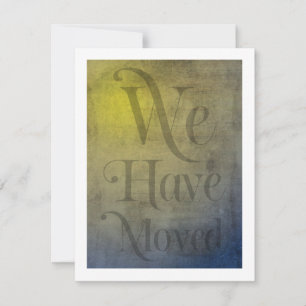 We Have Moved Typography Blue Yellow Textured Card