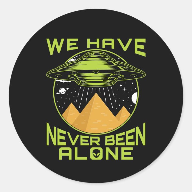 We Have Never Been Alone Ancient Aliens Egypt Classic Round Sticker (Front)